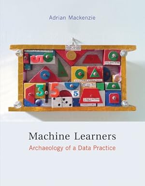 Seller image for Machine Learners : Archaeology of a Data Practice for sale by GreatBookPricesUK