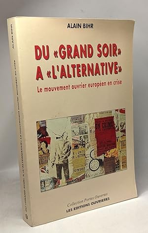 Image du vendeur pour Du grand soir  l'alternative - le mouvement ouvrier europen en crise mis en vente par crealivres