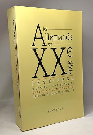 Seller image for Les Allemands du XXe sicle 1890-1990: Histoire d'une identit for sale by crealivres