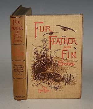 Bild des Verkufers fr The Red Deer. With chapters on Natural History, Deer Stalking, Stag Hunting and Cookery. Fur, and Feather Series. Illustrations by J.Charlton and A.Thorburn. zum Verkauf von PROCTOR / THE ANTIQUE MAP & BOOKSHOP