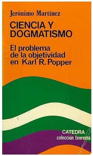 Imagen del vendedor de Ciencia Y Dogmatismo: El Problema De La Objetividad En Karl R. Popper (Coleccin Teorema) (Spanish Edition) a la venta por Von Kickblanc