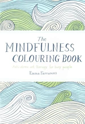 Seller image for Mindfulness Colouring Book : Anti-stress Art Therapy for Busy People for sale by GreatBookPrices