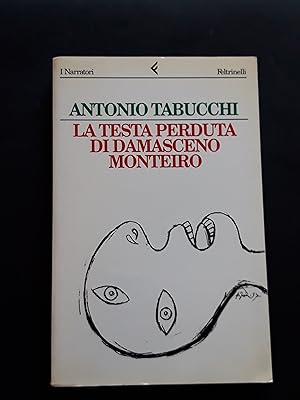 Tabucchi Antonio, La testa perduta di Damasceno Monteiro, Feltrinelli, 1997 - I