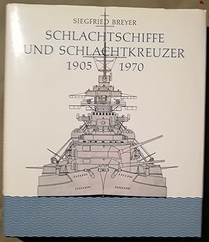 Schlachtschiffe und Schlachtkreuzer 1905 - 1970. Mit 922 Seitenrissen, Decksplänen, Querschnitten...