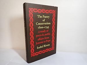 Seller image for Poetry of Conservatism 1600-1745 study of poets & public affairs Jonson to pope for sale by Devils in the Detail Ltd
