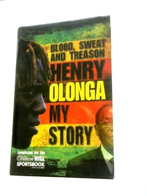 Image du vendeur pour By Henry Olonga Blood, Sweat and Treason: My Story mis en vente par World of Rare Books