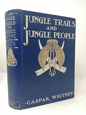 Seller image for Jungle Trails and Jungle People: Travel, Adventure and Observation in the Far East. for sale by ROBIN SUMMERS BOOKS LTD