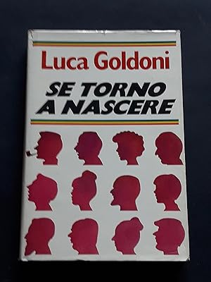 Goldoni Luca, Se torno a nascere, Club del Libro, 1981 - I