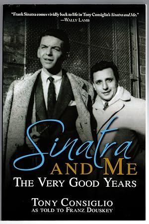 Seller image for Sinatra and Me: The Very Good Years : Tony Consiglio for sale by Michael Moons Bookshop, PBFA