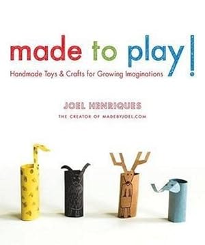 Bild des Verkufers fr Made to Play! : Handmade Toys and Crafts for Growing Imaginations zum Verkauf von AHA-BUCH GmbH