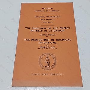 Functions of the Expert Witness in Litigation; The Protection of Chemical Inventions (Lectures, M...