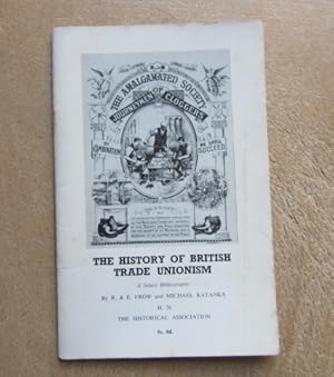 Imagen del vendedor de The History of British Trade Unionism: A Select Bibliography a la venta por BRIMSTONES