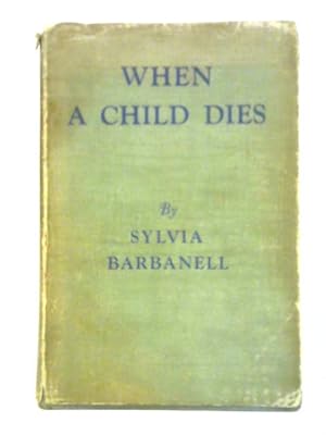 Bild des Verkufers fr When a Child Dies zum Verkauf von World of Rare Books