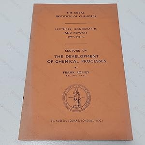 The Development of Chemical Processes (Lectures, Monographs and Reports 1949, No 7)