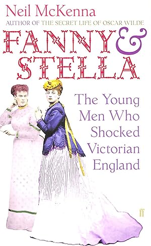 Seller image for Fanny and Stella: The Young Men Who Shocked Victorian England for sale by M Godding Books Ltd