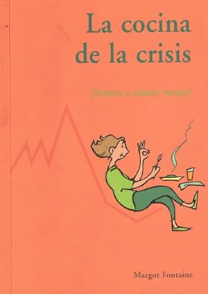 Image du vendeur pour La cocina de la crisis Vamos a comer mejor! mis en vente par Librera Cajn Desastre