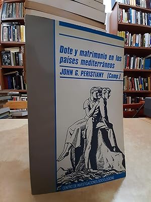 Seller image for DOTE Y MATRIMONIO EN LOS PASES MEDITERRNEOS. for sale by LLIBRERIA KEPOS-CANUDA
