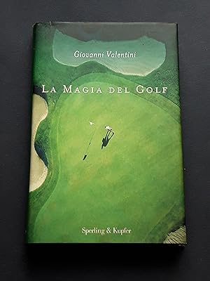 Valentini Giovanni, La magia del golf, Sperling & Kupfer, 2007 - I