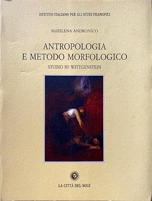 ANTROPOLOGIA E METODO MORFOLOGICO. STUDIO SU WITTGENSTEIN