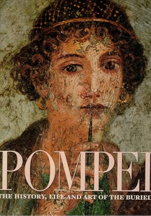 Image du vendeur pour Pompeii. The history, live and art of the buried city mis en vente par Librera Cajn Desastre