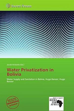 Seller image for WATER PRIVATIZATION IN BOLIVIA for sale by AHA-BUCH