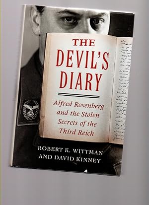 Image du vendeur pour THE DEVIL'S DIARY. Alfred Rosenberg and the Stolen Secrets of the Third Reich mis en vente par Mossback Books
