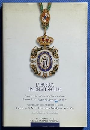 Imagen del vendedor de LA HUELGA: UN DEBATE SECULAR. Discurso. Contestacin de D. Miguel Herrero y Rodrguez de Min a la venta por Fbula Libros (Librera Jimnez-Bravo)