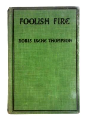 Bild des Verkufers fr Foolish Fire zum Verkauf von World of Rare Books