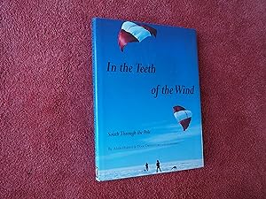 Seller image for IN THE TEETH OF THE WIND - South Through the Pole for sale by Ron Weld Books