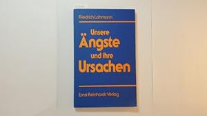 Seller image for Unsere ngste und ihre Ursachen for sale by Gebrauchtbcherlogistik  H.J. Lauterbach