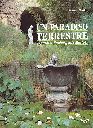 Un paradiso terrestre: I giardini Hanbury alla Mortola (Italian Edition)