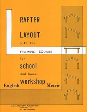 Seller image for Rafter Layout With the Framing Square for School And Home Workshop for sale by GreatBookPrices