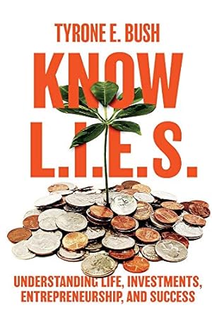 Imagen del vendedor de Know L.I.E.S.: Understanding Life, Investments, Entrepreneurship, and Success a la venta por Redux Books