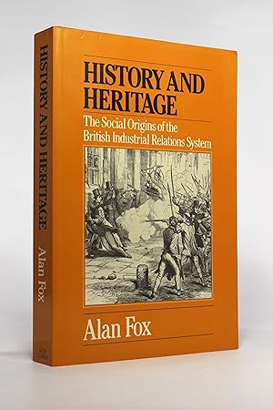 Seller image for History and Heritage: The Social Origins of the British Industrial Relations System for sale by George Longden