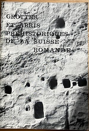Grottes et abris préhistoriques de la Suisse romande.