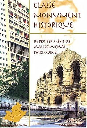 Image du vendeur pour Class monument historique: De Prosper Mrime aux nouveaux patrimoines : rgion PACA mis en vente par dansmongarage