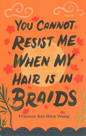 Seller image for You Cannot Resist Me When My Hair Is in Braids for sale by GreatBookPrices