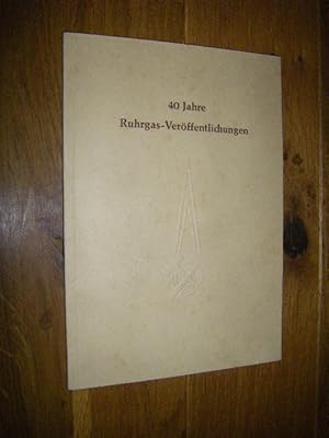 40 Jahre Ruhrgas-Veröffentlichungen. 442 Titel in 11 Gruppen geordnet mit Verfasser- und Sachverz...