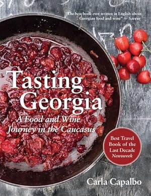 Image du vendeur pour Tasting Georgia : A Food and Wine Journey in the Caucasus mis en vente par GreatBookPrices