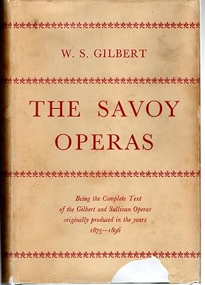 Imagen del vendedor de The Savoy Operas: Being the Complete Text of the Gilbert and Sullivan Operas as Originally Produced in the Years 1975-1896 a la venta por Dorley House Books, Inc.