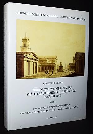 Friedrich Weinbrenners städtebauliches Schaffen für Karlsruhe. Teil I. Die barocke Stadtplanung u...