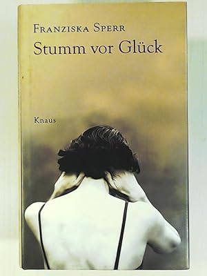 Bild des Verkufers fr Stumm vor Glck zum Verkauf von Leserstrahl  (Preise inkl. MwSt.)