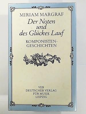 Seller image for Der Noten und des Glckes Lauf. Komponistengeschichten for sale by Leserstrahl  (Preise inkl. MwSt.)