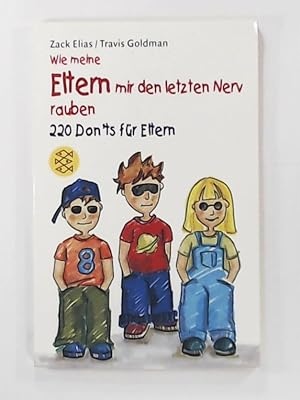 Seller image for Wie meine Eltern mir den letzten Nerv rauben: 220 Don'ts fr Eltern for sale by Leserstrahl  (Preise inkl. MwSt.)