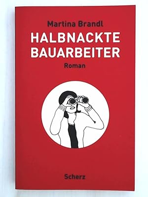 Imagen del vendedor de Halbnackte Bauarbeiter: Roman a la venta por Leserstrahl  (Preise inkl. MwSt.)
