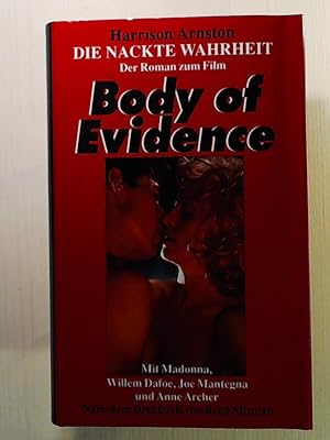 Bild des Verkufers fr Die nackte Wahrheit . Der Roman zum Film "Body of evidence" , nach dem Drehbuch von Brad Mirman. zum Verkauf von Leserstrahl  (Preise inkl. MwSt.)