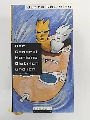 Bild des Verkufers fr Der General, Marlene Dietrich und ich. Eine Familiengeschichte zum Verkauf von Leserstrahl  (Preise inkl. MwSt.)