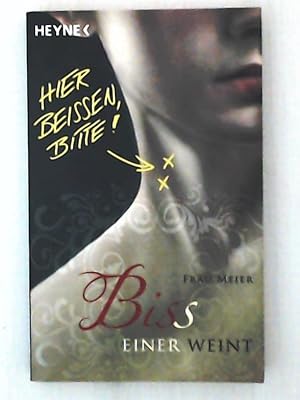 Seller image for Bis(s) einer weint: Die groe Stephenie-Meyer-Parodie for sale by Leserstrahl  (Preise inkl. MwSt.)