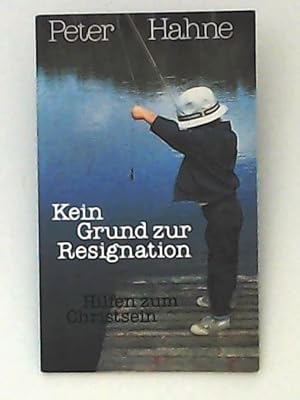 Seller image for Kein Grund zur Resignation. Hilfen zu erflltem Christsein for sale by Leserstrahl  (Preise inkl. MwSt.)