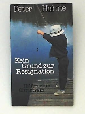 Image du vendeur pour Kein Grund zur Resignation. Hilfen zu erflltem Christsein mis en vente par Leserstrahl  (Preise inkl. MwSt.)